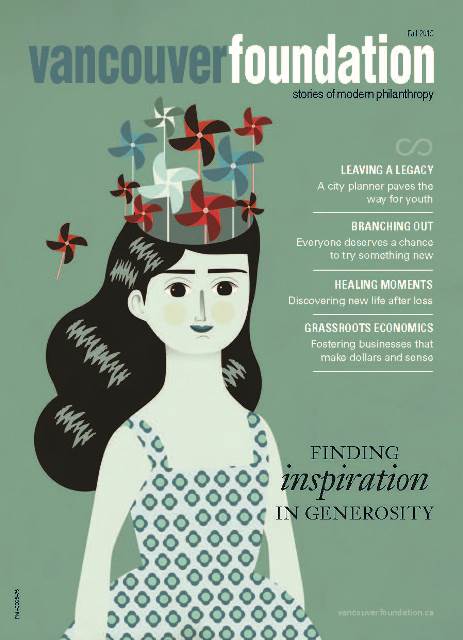 Vancouver Foundation Magazine Fall 2015 Vancouver Foundation Magazine Fall 2015