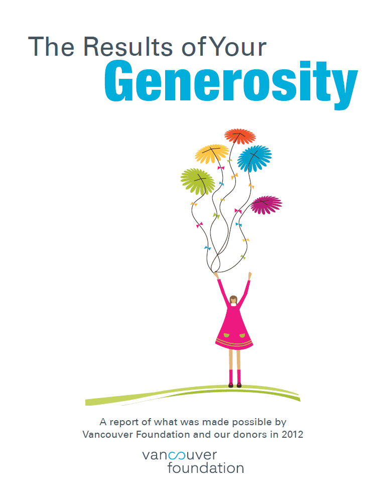 Cover of a publication featuring an illustration of a person flying flower shaped kites, with text reading "The results of your Generosity, a report of what was made possible by Vancouver Foundation and our donors in 2012"