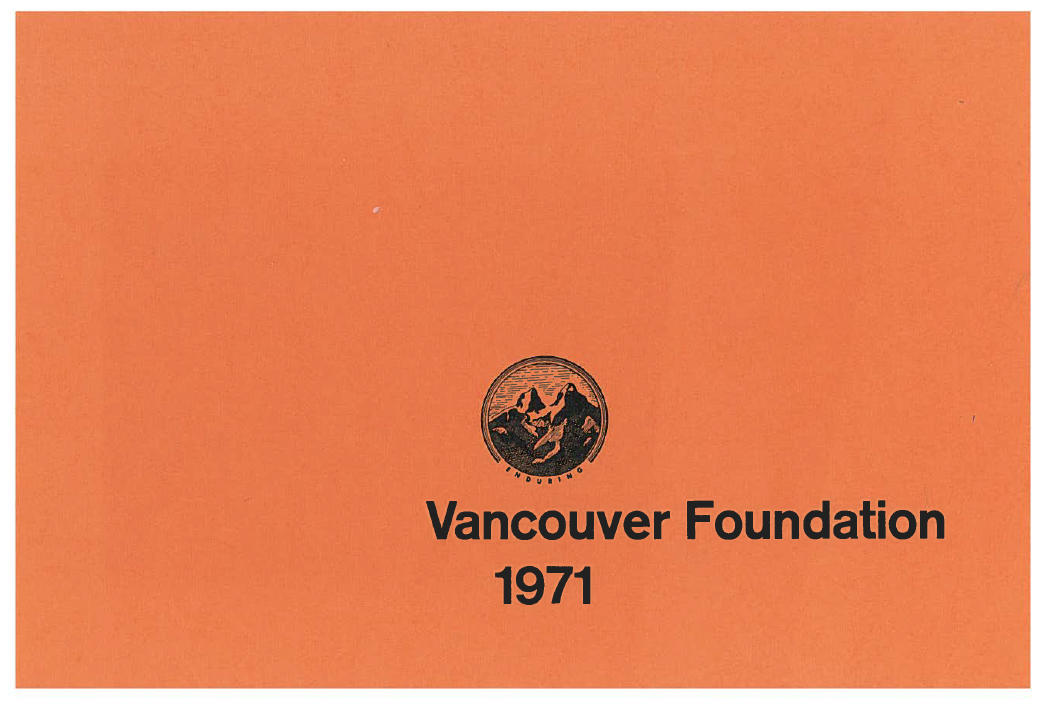 Cover of a publication in orange, reading "The Vancouver Foundation 1971" with linograph logo of two mountains with "Enduring" underneath