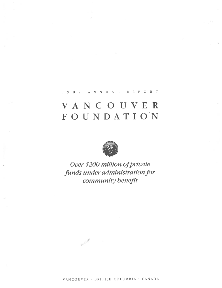 Cover of a publication, reading "1987 Annual Report The Vancouver Foundation" and linograph logo of two mountains, text reading "Over $200 Million of Private Funds under administration for Community Benefit