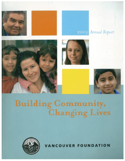 Cover of a publication featuring pictures of people interspersed with colourful blocks, with the text "Annual Report 2005, Building Community, Changing Lives, Vancouver Foundation"